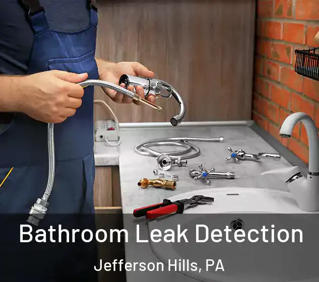  Bathroom Leak Detection Jefferson Hills, PA