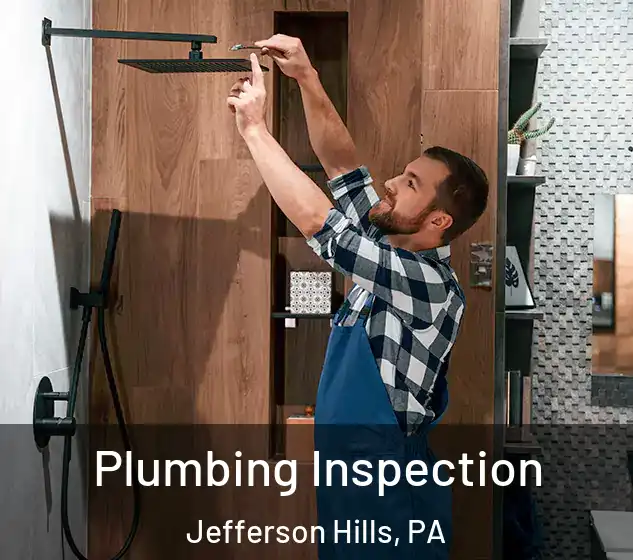  Plumbing Inspection Jefferson Hills, PA
