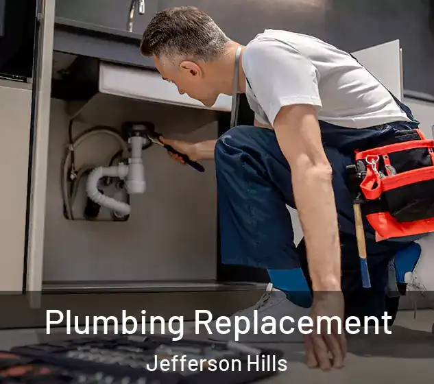  Plumbing Replacement Jefferson Hills