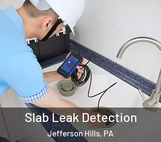  Slab Leak Detection Jefferson Hills, PA