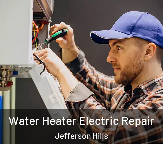  Water Heater Electric Repair Jefferson Hills